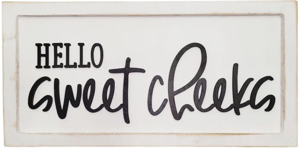Hello sweet cheeks welcome sign ideas 